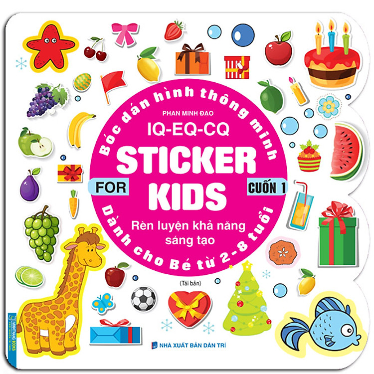 Bóc Dán Hình Thông Minh IQ – EQ – CQ – Sticker For Kids Cuốn 1 (Tái Bản)