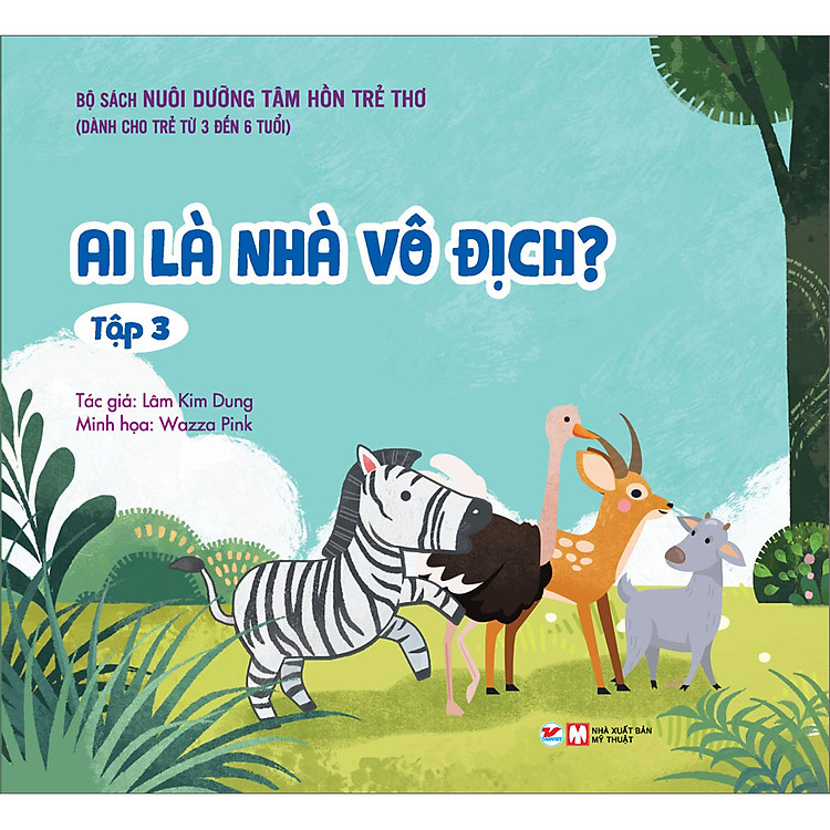 Nuôi Dưỡng Tâm Hồn Trẻ Thơ – Ai Là Nhà Vô Địch – Tập 3 (Dành Cho Trẻ Từ 0 Đến 3 Tuổi)