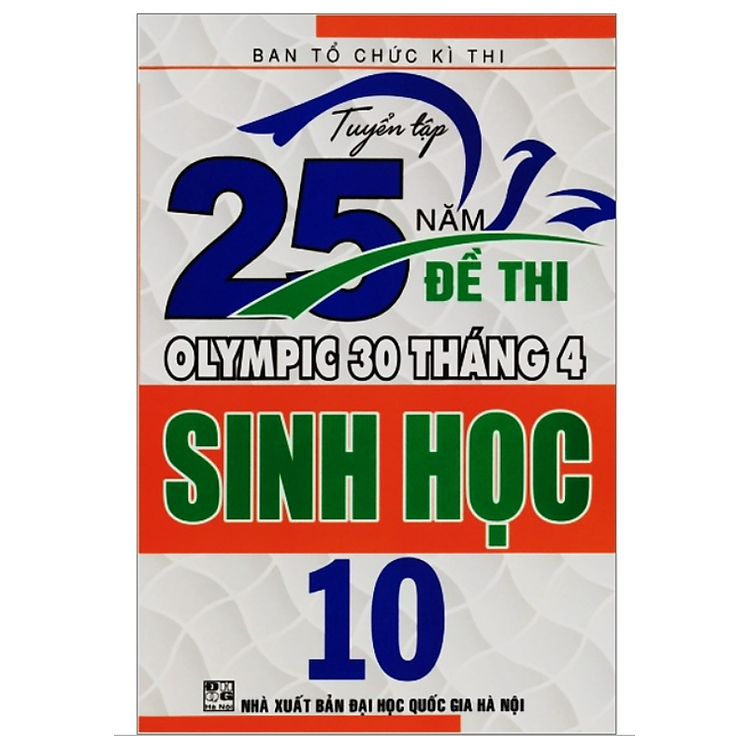 Tuyển Tập 25 Năm Đề Thi Olympic 30 Tháng 4 Sinh Học 10