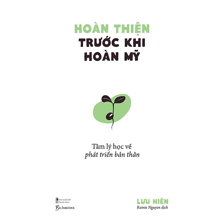 Hoàn Thiện Trước Khi Hoàn Mỹ - Tâm Lý Học Về Phát Triển Bản Thân- Cuốn Sách Nâng Cao Và Phát Triển Bản Thân Hay