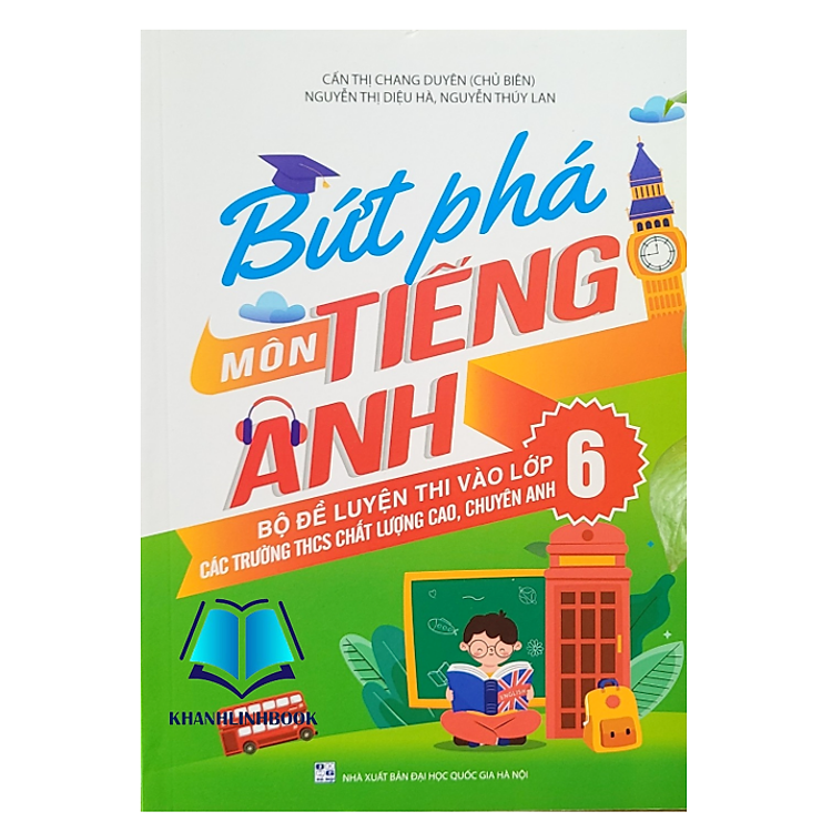 Sách - Bứt phá môn Tiếng Anh - Bộ đề luyện thi vào lớp 6 (Các trường THCS chất lượng cao, chuyên anh)