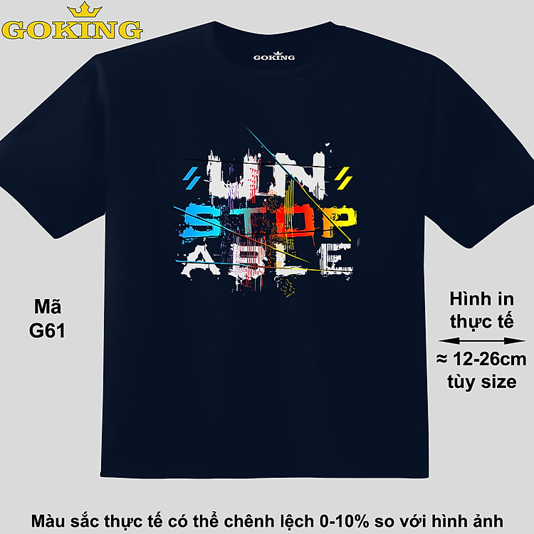 UNSTOPABLE đa sắc, mã G61. Áo thun đẹp cho cả gia đình. Áo phông hàng hiệu Goking, công nghệ in Nhật Bản siêu nét. Form unisex cho nam nữ, trẻ em, bé trai gái