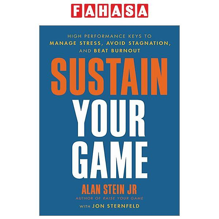 Sustain Your Game: High Performance Keys To Manage Stress, Avoid Stagnation, And Beat Burnout