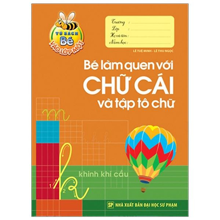 Tủ Sách Bé Vào Lớp Một – Bé Làm Quen Với Chữ Cái Và Tập Tô Chữ
