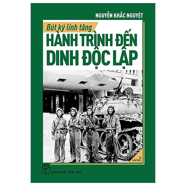 Bút Ký Lính Tăng (Hành Trình Đến Dinh Độc Lập)