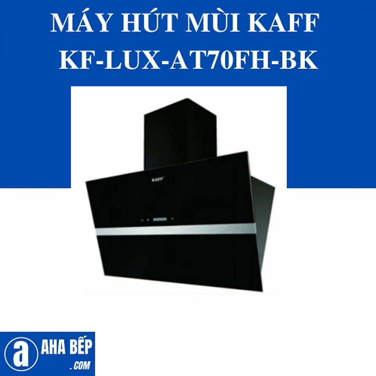 MÁY HÚT MÙI KAFF KF-LUX-AT70FH-BK - Hàng Chính Hãng