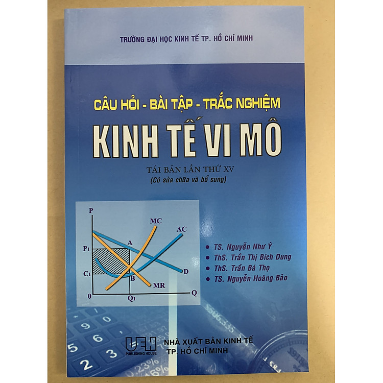 Câu Hỏi – Bài Tập – Trắc Nghiệm Kinh Tế Vi Mô (Tái Bản 2023)