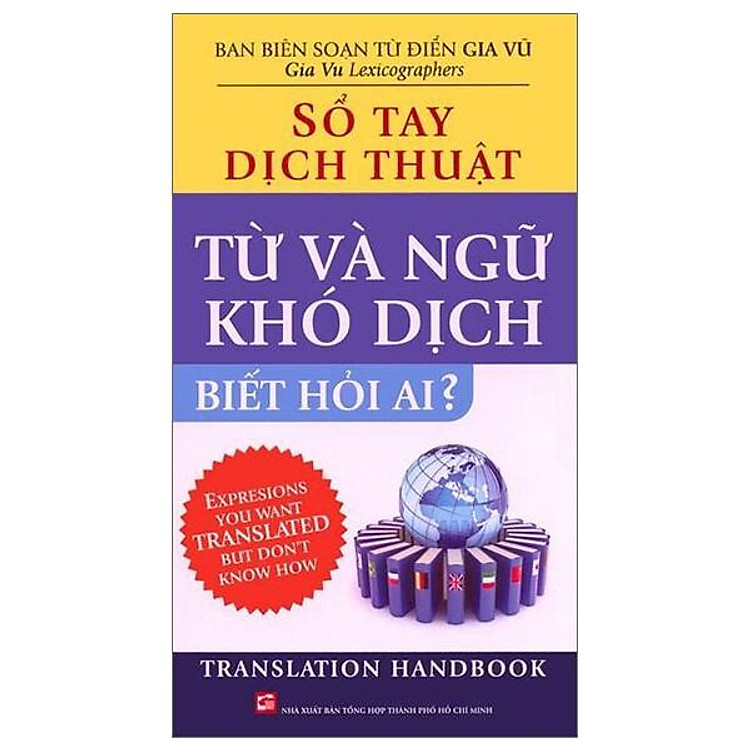 Sổ Tay Dịch Thuật – Từ Và Ngữ Khó Dịch Biết Hỏi Ai?