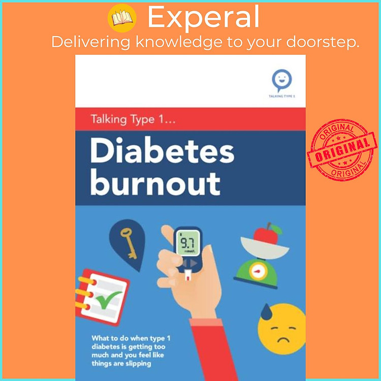 Sách - Diabetes Burnout - What to Do When Type 1 Diabetes Is Getting Too Much an by Rose Stewart (UK edition, paperback)