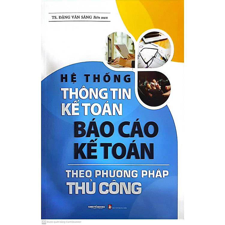 Hệ Thống Thông Tin Kế Toán Báo Cáo Kế Toán Theo Phương Pháp Thủ Công