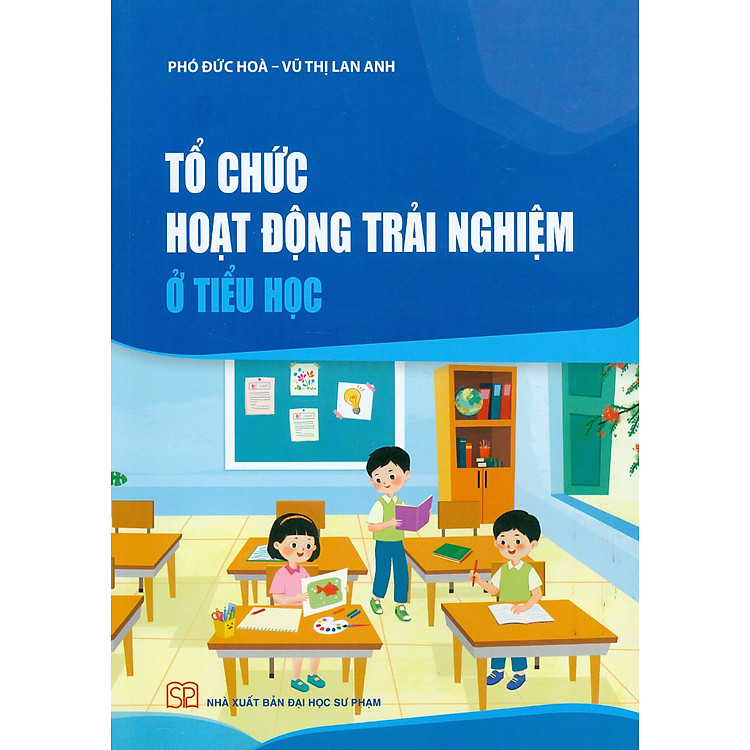 Tổ Chức Hoạt Động Trải Nghiệm Ở Tiểu Học