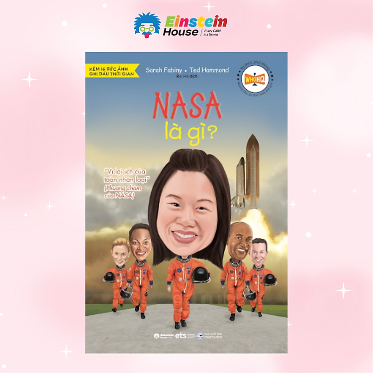 Tri Thức Phổ Phông - Những Dấu Ấn Định Hình Thế Giới: NASA Là Gì? - Hành Trình Chinh Phục Vũ Trụ