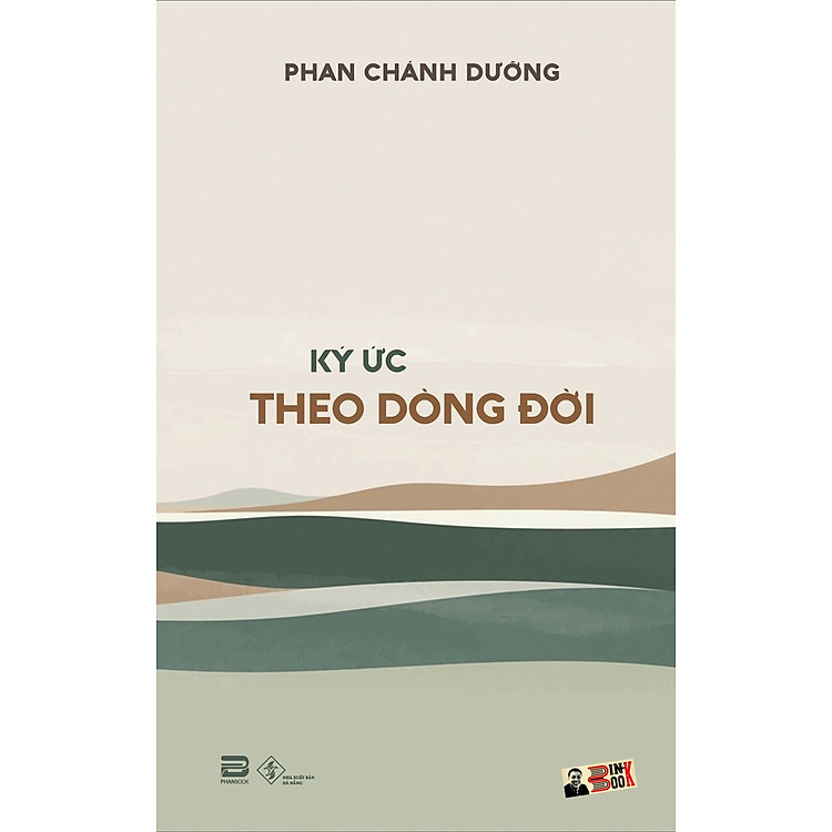 KÝ ỨC THEO DÒNG ĐỜI – Phan Chánh Dưỡng