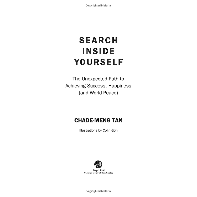 Search Inside Yourself: The Unexpected Path To Achieving Success, Happiness (And World Peace) - Ảnh 6