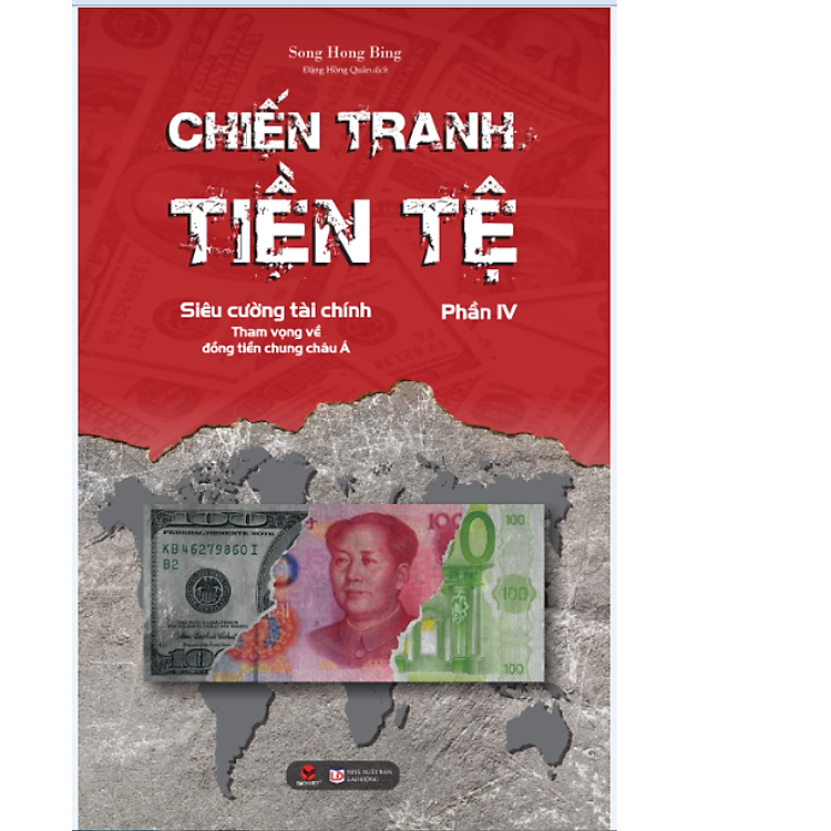 CHIẾN TRANH TIỀN TỆ Phần 4. Siêu cường tài chính – Tham vọng về đồng tiền chung Châu Á