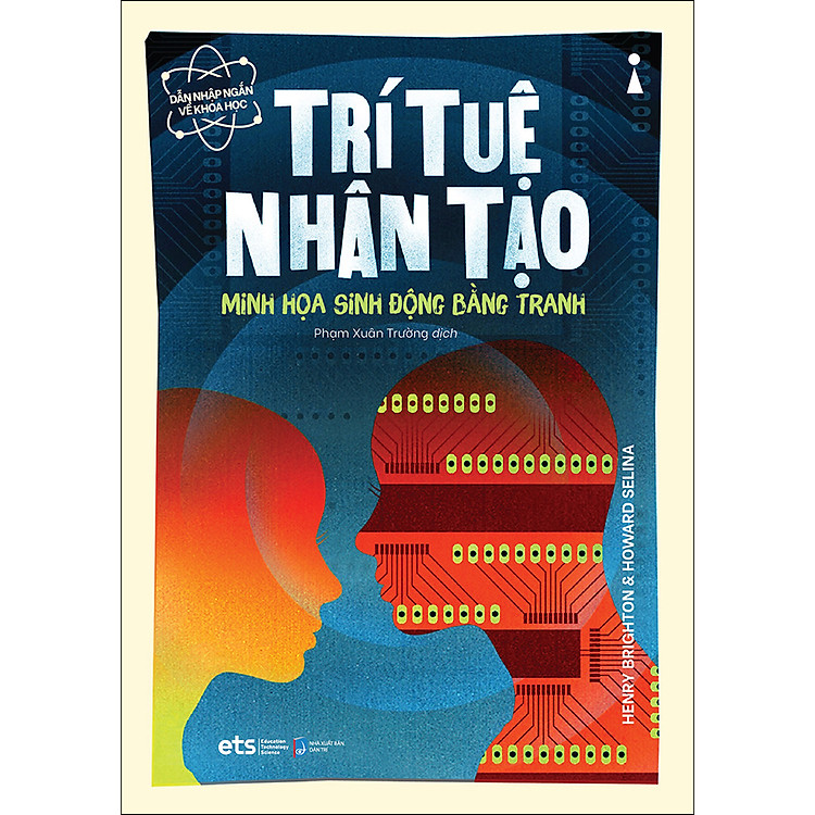 Sách Trí Tuệ Nhân Tạo: Minh Họa Sinh Động Bằng Tranh - Dẫn Nhập Ngắn Về Khoa Học