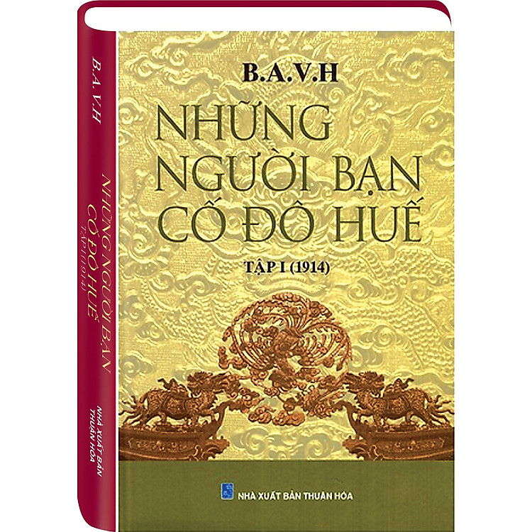 NHỮNG NGƯỜI BẠN CỐ ĐÔ HUẾ (Tập 1)
