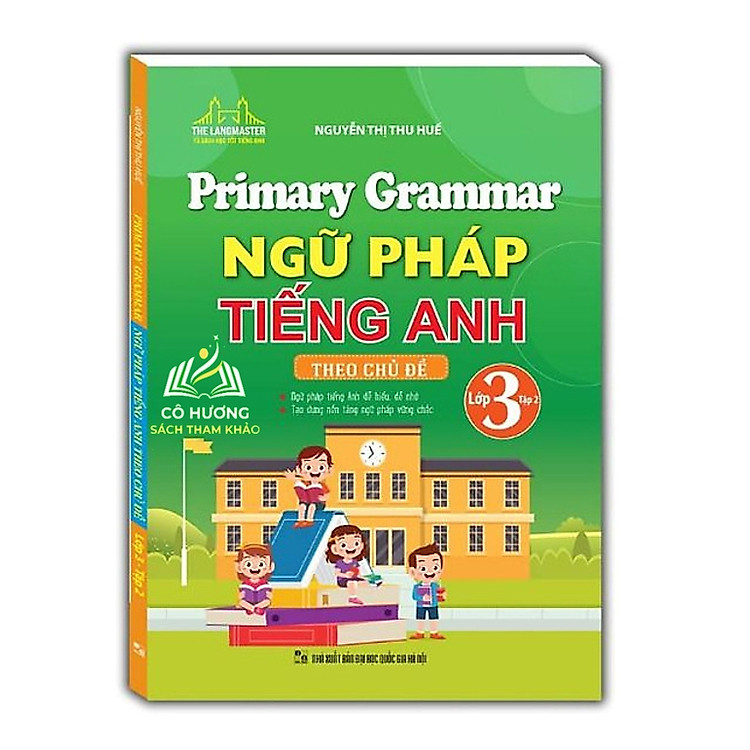 Primary Grammar – Ngữ Pháp Tiếng Anh Theo Chủ Đề Lớp 3 (Tập 2)