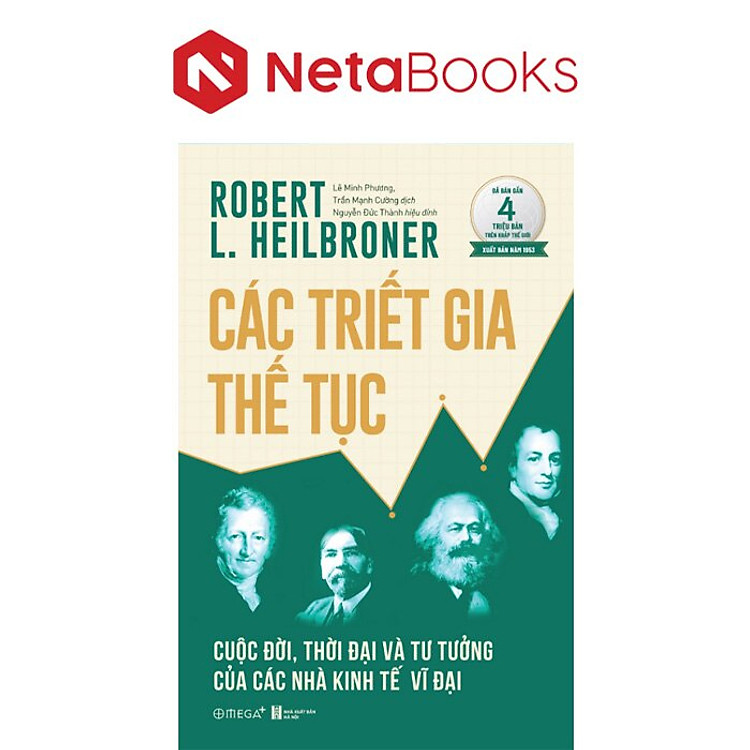 Các Triết Gia Thế Tục – Cuộc Đời, Thời Đại Và Tư Tưởng Của Các Nhà Kinh Tế Vĩ Đại