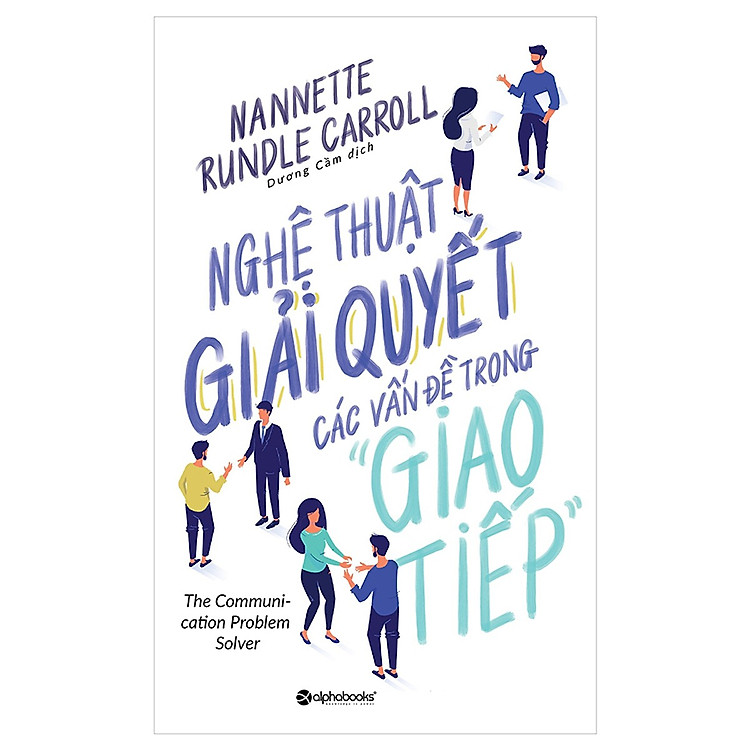 Sách Nghệ Thuật Giải Quyết Các Vấn Đề Trong Giao Tiếp (Tái Bản 2019)(Tặng Kèm Bookmark Tiki)