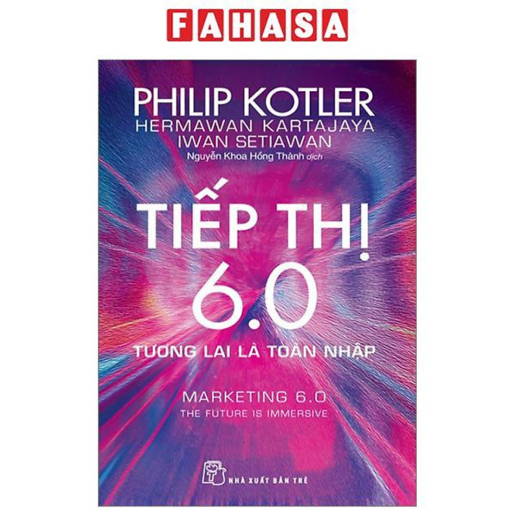 Tiếp Thị 6.0 – Tương Lai Là Toàn Nhập