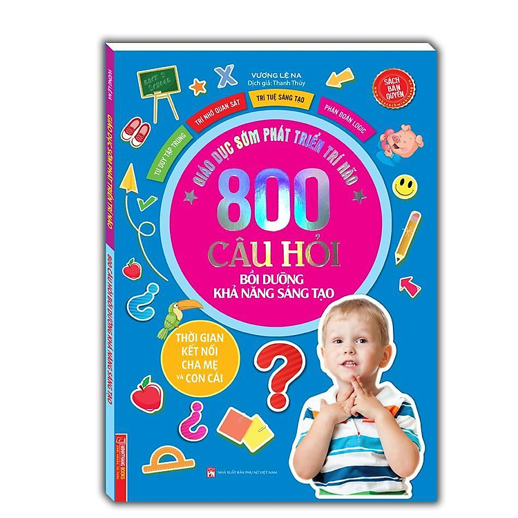 800 Câu Hỏi – Bồi Dưỡng Khả Năng Sáng Tạo