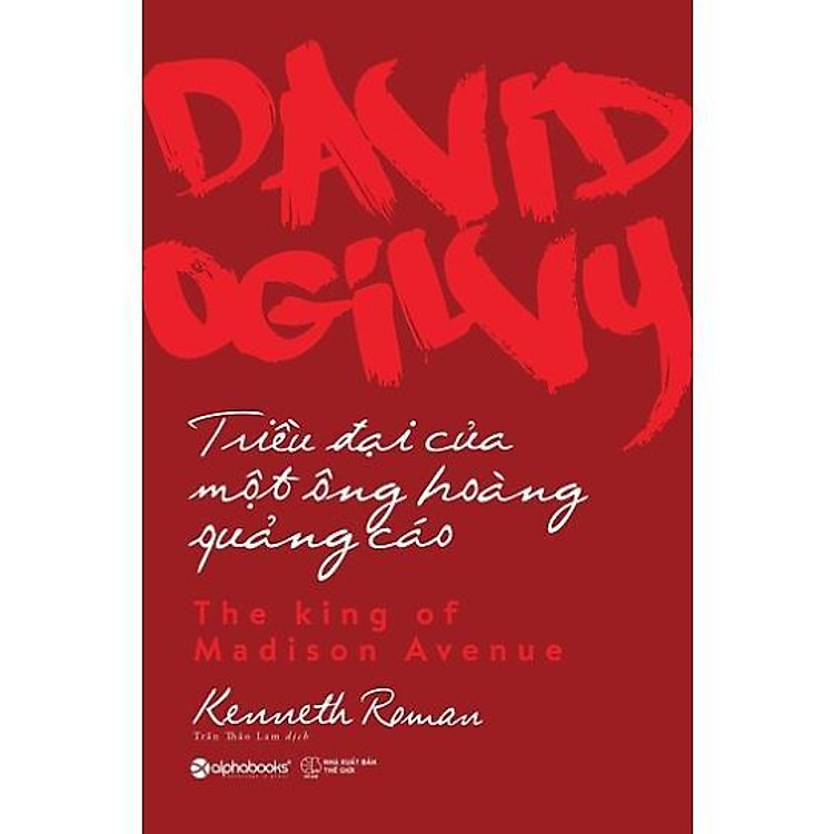 David Ogilvy - Triều Đại Của Một Ông Hoàng Quảng Cáo - Bản Quyền