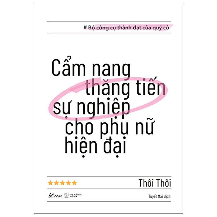 Cuốn Sách Giúp Cải Thiện Kỹ Năng Sống- Cẩm Nang Thăng Tiến Sự Nghiệp Cho Phụ Nữ Hiện Đại