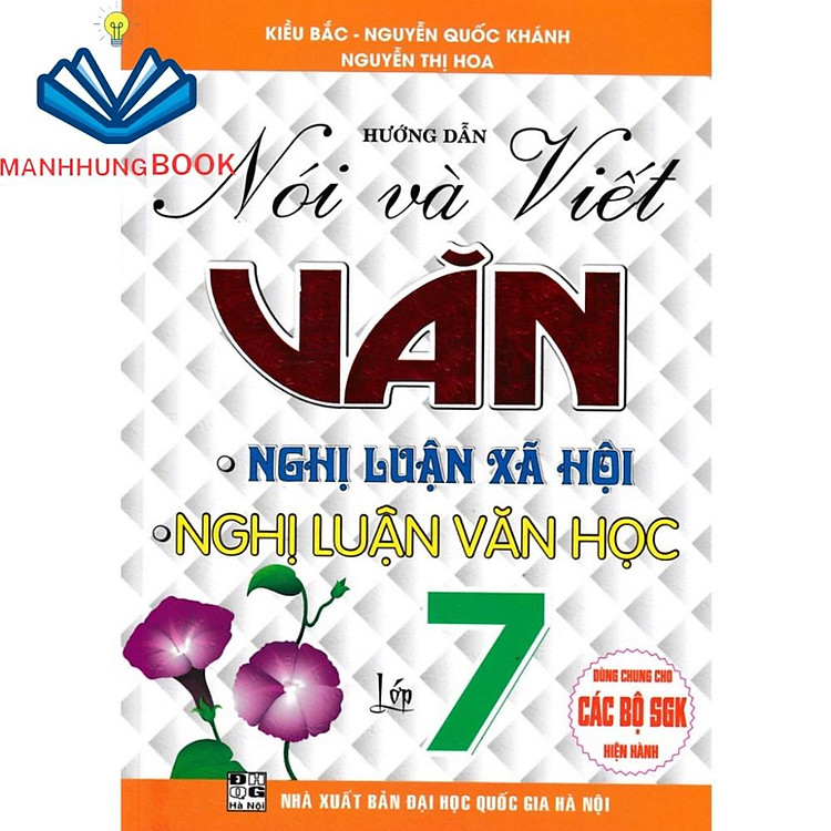 SÁCH - hướng dẫn nói và viết văn nghị luận xã hội - nghị luận văn học lớp 7 (biên soạn theo chương trình gdpt mới)