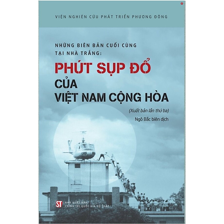 Những biên bản cuối cùng tại nhà trắng: Phút sụp đổ của Việt Nam Cộng Hòa (xuất bản lần thứ ba)