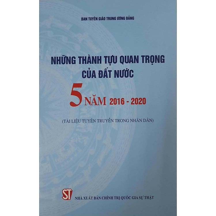 Những Thành Tựu Quan Trọng Của Đất Nước 5 Năm 2016 – 2020