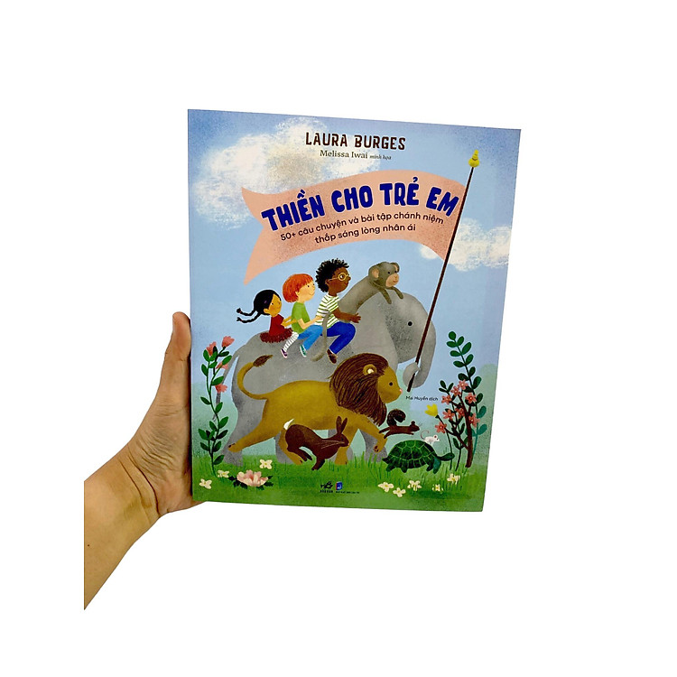 Thiền Cho Trẻ Em - 50+ Câu Chuyện Và Bài Tập Chánh Niệm Thắp Sáng Lòng Nhân Ái - Ảnh 6