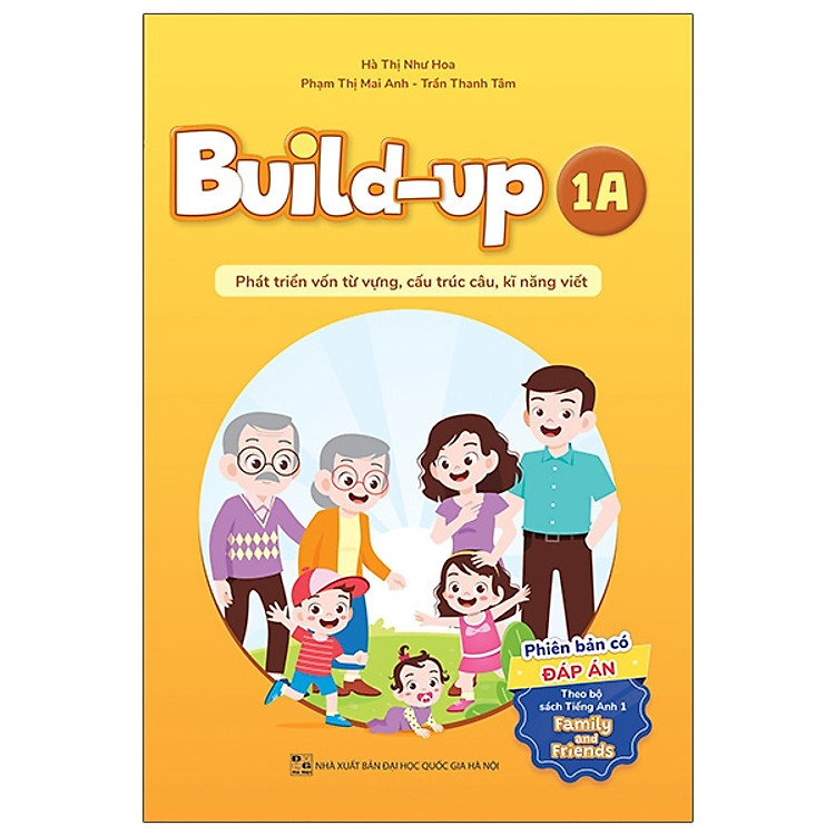 Sách - Build Up - 1A - Phát Triển Vốn Từ Vựng, Cấu Trúc Câu, Kĩ Năng Viết - Phiên Bản Có Đáp Án - Theo Bộ Sách Tiếng Anh 1 Family And Friends - nhiều tác giả - NXB Đại Học Quốc Gia Hà Nội - WinBooks