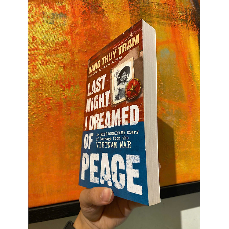 Last Night I Dreamed Of Peace by Dang Thuy Tram: An extraordinary diary of courage - Hồi ký chiến tranh/Biography Vietnam - Ảnh 4