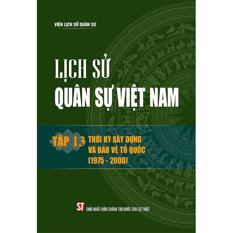 Lịch sử Quân sự Việt Nam, tập 13 Thời kỳ xây dựng bảo vệ Tổ quốc (1975 – 2000)