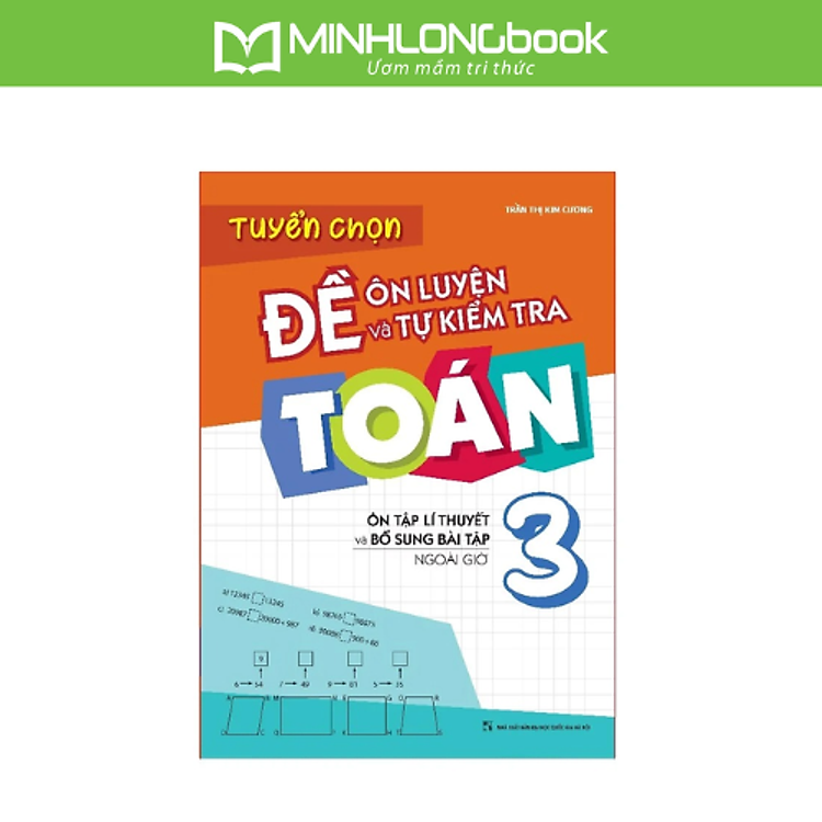 Tuyển Chọn Đề Ôn Luyện Và Tự Kiểm Tra Toán Lớp 3