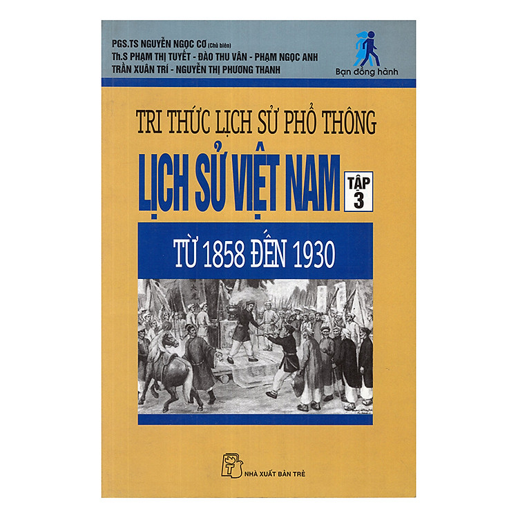 Sách Tri Thức Lịch Sử Phổ Thông - Lịch Sử Việt Nam - Tập 3 (1858 Đến 1930)