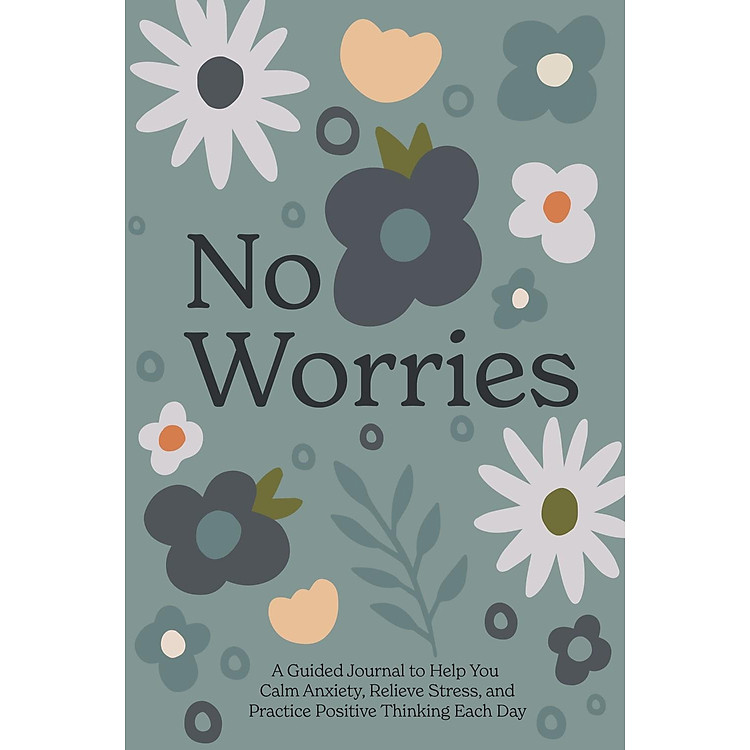 Sách - No Worries - A Guided Journal to Help You Calm Anxiety, Relieve Stress by Blue Star Press (UK edition, Hardcover)