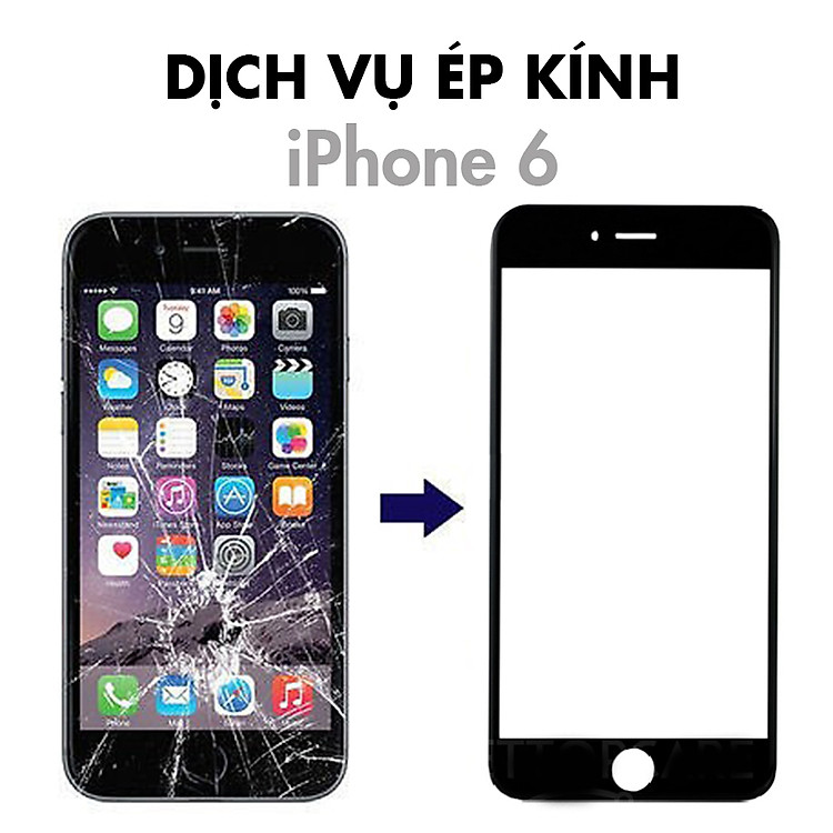 Dịch Vụ Ép Kính iPhone 6