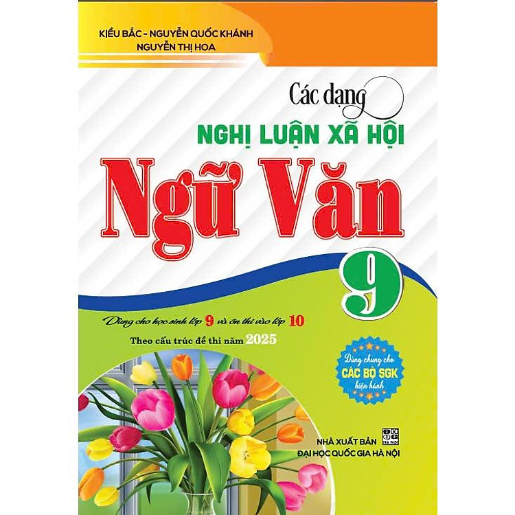 Các Dạng Nghị Luận Xã Hội Ngữ Văn 9 (dành cho học sinh lớp 9 vào lớp 10 theo cấu trúc đề thi năm 2025)