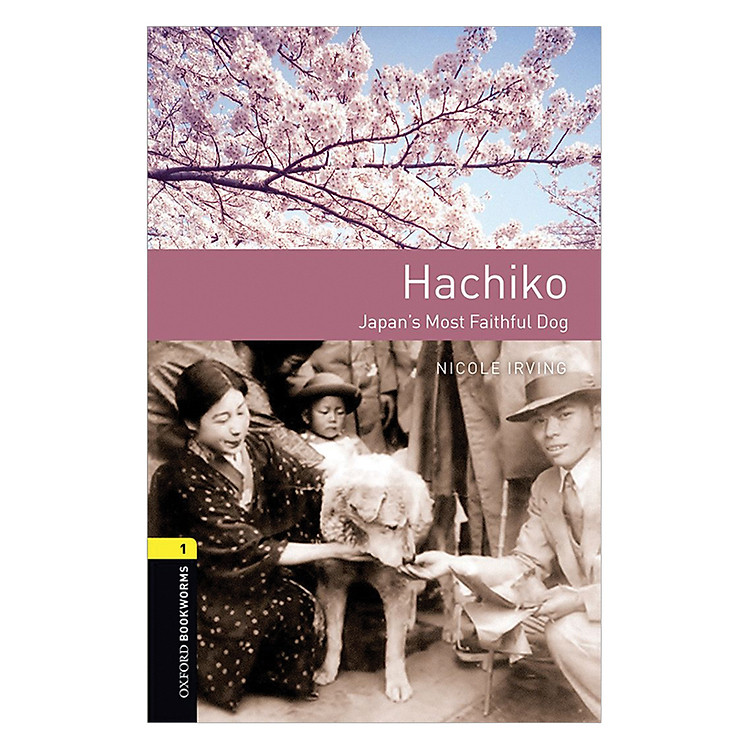 Sách Oxford Bookworms Library Level 1 Hachiko: Japan'S Most Faithful Dog New Edition