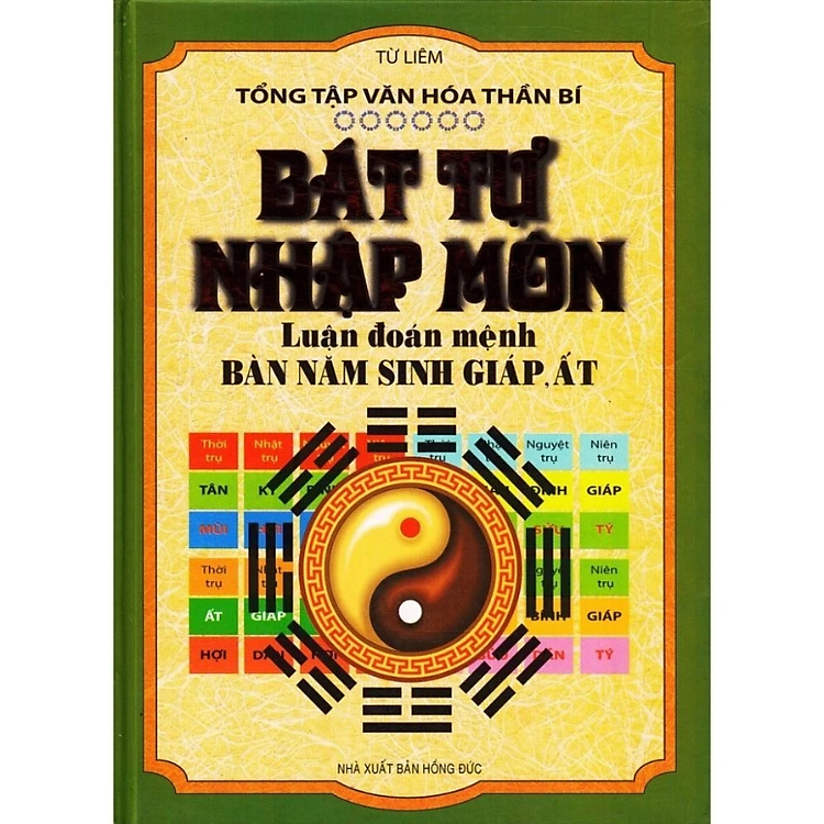Sách - Bát tự nhập môn luận đoán mệnh bàn năm sinh Giáp Ất - Từ Liêm - NXB Hồng Đức - MinhLam