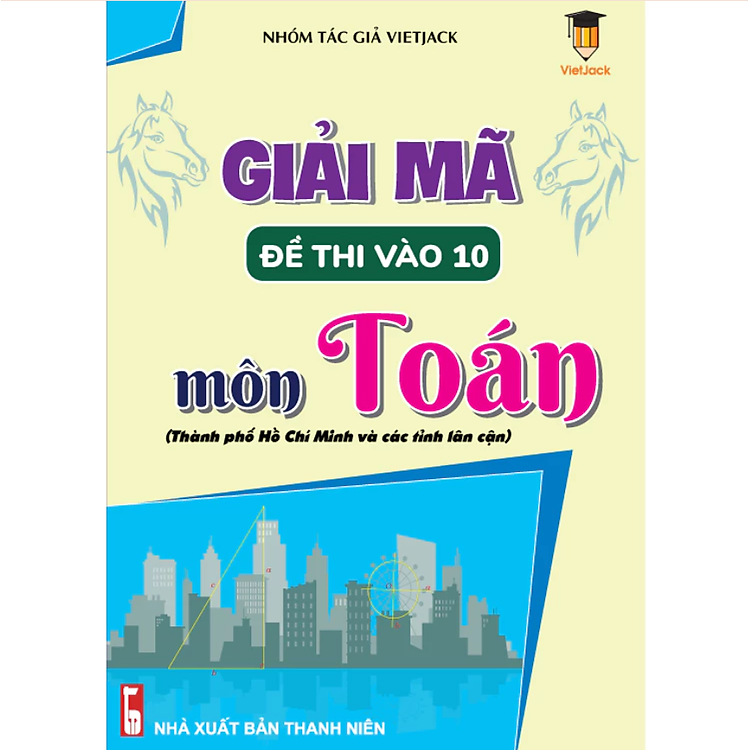 Combo Giải Mã Đề Thi Vào 10 Môn Toán, Văn, Anh - Ảnh 2