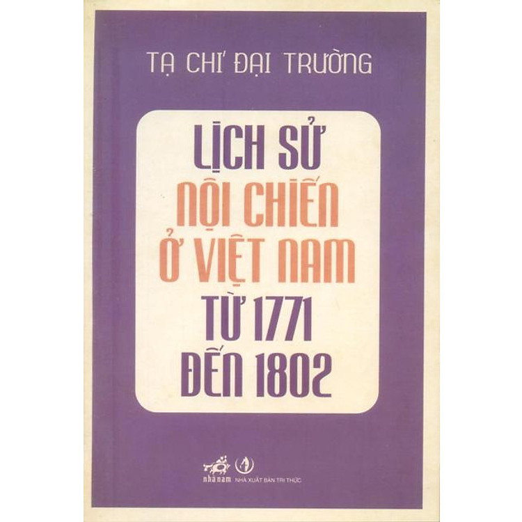 Sách Lịch Sử Nội Chiến Ở Việt Nam Từ 1771 Đến 1802 (Tái Bản)