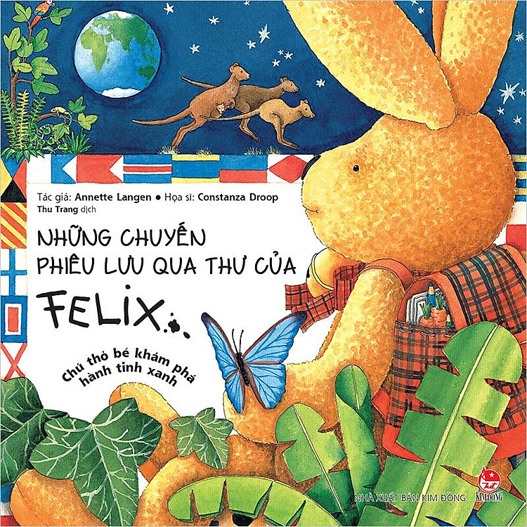 Kim Đồng - Những chuyến phiêu lưu qua thư của Felix - Chú thỏ bé khám phá hành tinh xanh
