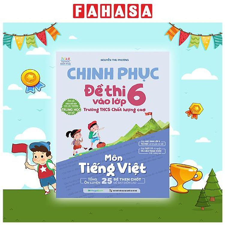 Chinh Phục Đề Thi Vào Lớp 6 Trường THCS Chất Lượng Cao – Môn Tiếng Việt