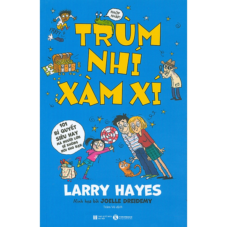 TRÙM NHÍ XÀM XÍ – 101 Bí Quyết Siêu Hay Mà Người Lớn Sẽ Không Nói Cho Bạn