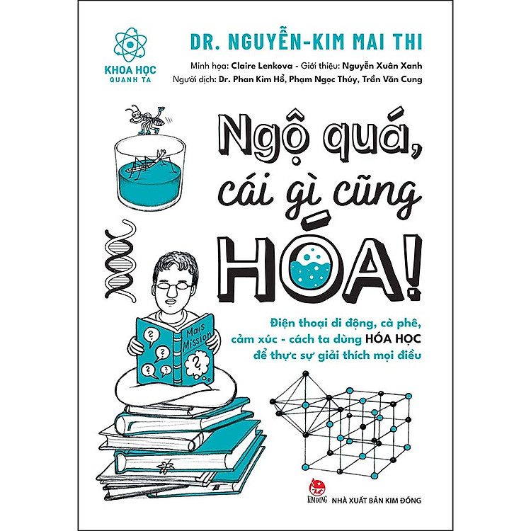 Sách Ngộ Quá, Cái Gì Cũng Hóa! Điện Thoại Di Động, Cà Phê, Cảm Xúc, Cách Ta Dùng Hóa Học Để Giải Thích Mọi Điều