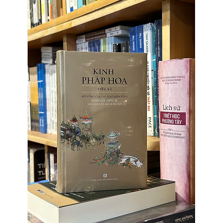 KINH PHÁP HOA: Tiểu Sử Đời Sống Của Các Giáo Điển Vĩ Đại - Donald S. Lopez, Jr. - (Tái Bản 2023)