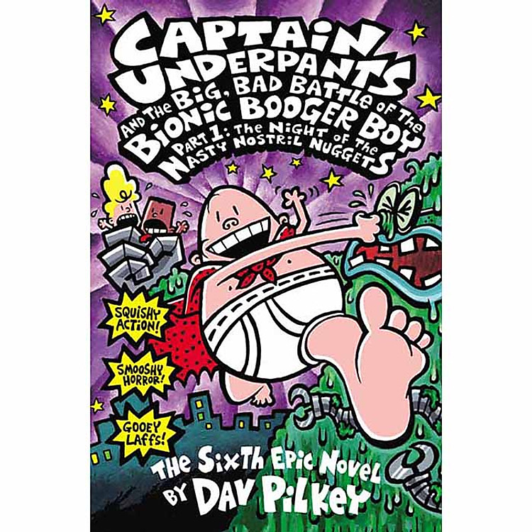 Sách Captain Underpants 6: Part 1 The Big, Bad Battle Of The Bionic: The Night Of The Nasty Nostril Nuggets (Asia)